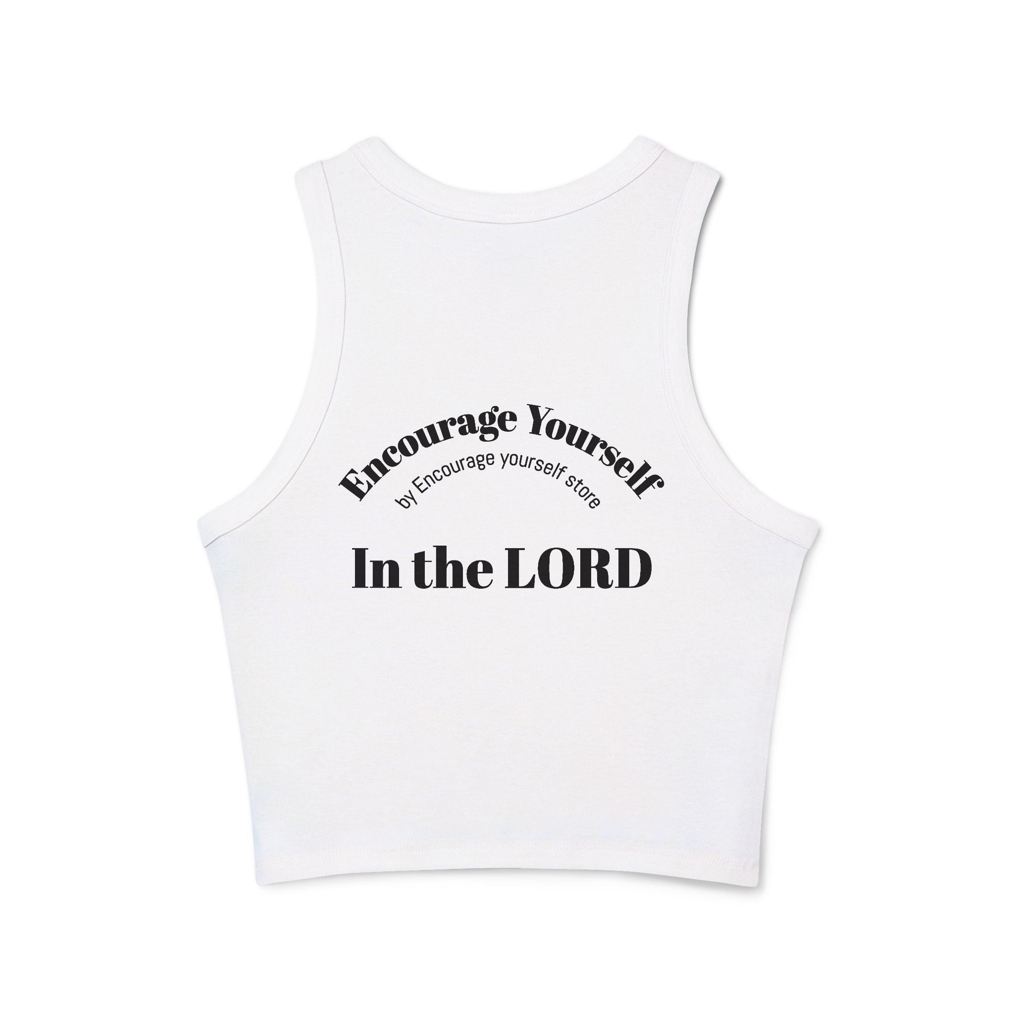 Encourage yourself  In the LORD Racer Tank — "Encourage Yourself" Christian Women's Crop top